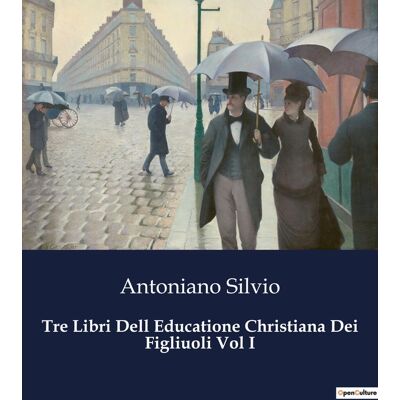 Tre Libri Dell Educatione Christiana Dei Figliuoli Vol I - Publicité Tre Libri Dell Educatione Christiana Dei Figliuoli Vol I - Publicité