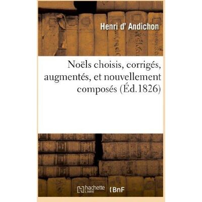 ART Noëls choisis, corrigés, augmentés, et nouvellement composés (Éd.1826) : sur les airs les plus agréables, les plus connus, et les plus en vogue dans la province de Béarn - Publicité ART Noëls choisis, corrigés, augmentés, et nouvellement composés (Éd.1826) : sur les airs les plus agréables, les plus connus, et les plus en vogue dans la province de Béarn - Publicité