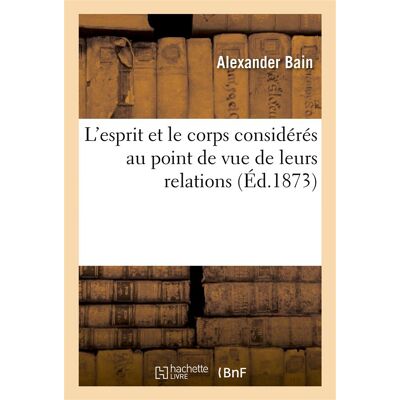 L'esprit et le corps considérés au point de vue de leurs relations - Publicité L'esprit et le corps considérés au point de vue de leurs relations - Publicité
