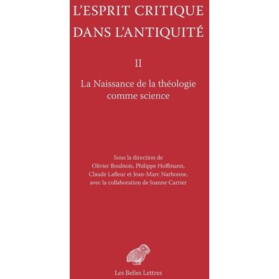 L'Esprit critique dans l'Antiquité II : La Naissance de la théologie comme science - Publicité L'Esprit critique dans l'Antiquité II : La Naissance de la théologie comme science - Publicité