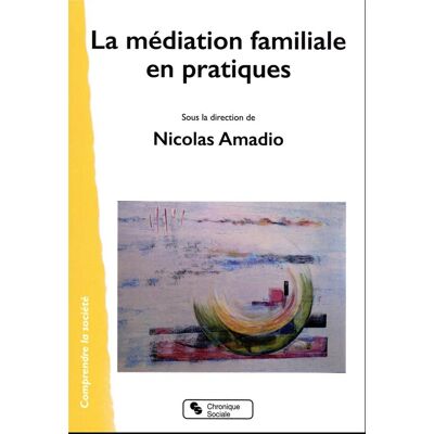 La médiation familiale en pratiques - Publicité La médiation familiale en pratiques - Publicité