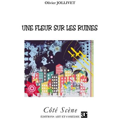 ART Une fleur sur les ruines - Publicité ART Une fleur sur les ruines - Publicité