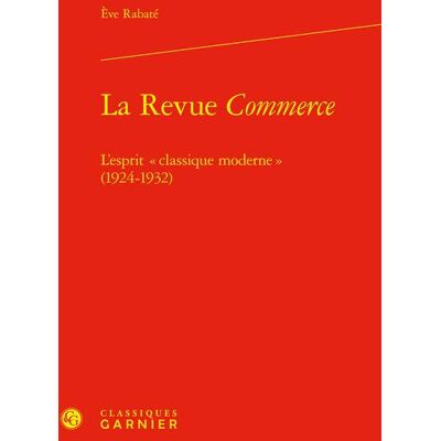 La Revue Commerce : L'esprit « classique moderne » (1924-1932) - Publicité La Revue Commerce : L'esprit « classique moderne » (1924-1932) - Publicité