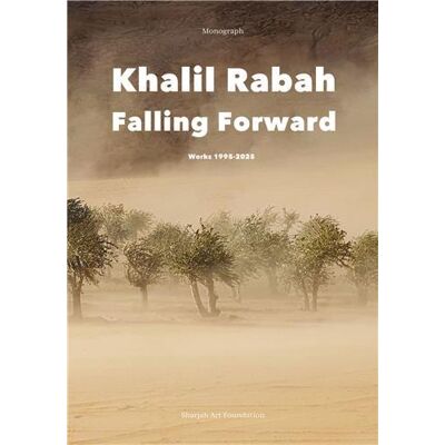 ART Khalil Rabah : falling forward / works (1995/2025) - Publicité ART Khalil Rabah : falling forward / works (1995/2025) - Publicité
