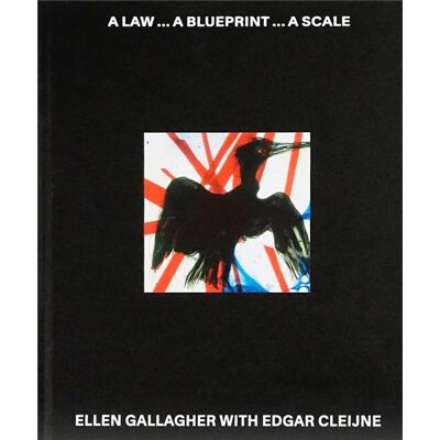 ART A law ... a blueprint ... a scale : ellen gallagher with edgar cleijne - Publicité ART A law ... a blueprint ... a scale : ellen gallagher with edgar cleijne - Publicité