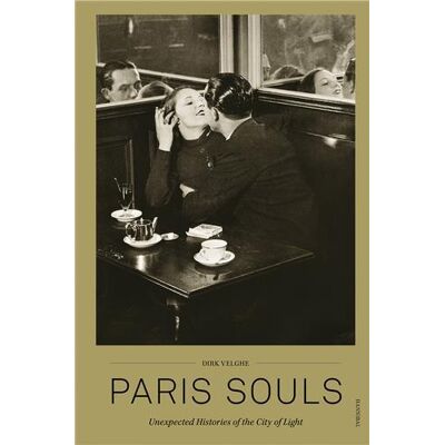 ART Paris souls : Unexpected histories of the city of light - Publicité ART Paris souls : Unexpected histories of the city of light - Publicité