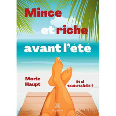 Mince et riche avant l'été - et si tout était lié ? - Publicité Mince et riche avant l'été - et si tout était lié ? - Publicité