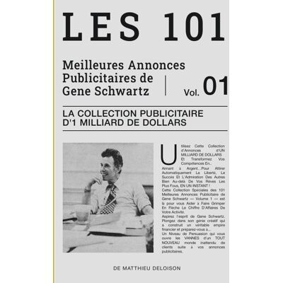 Les 101 Meilleures Annonces Publicitaires de Eugène Schwartz Volume 1 : La Collection Publicitaire d'1 Milliard de Dollars - Publicité Les 101 Meilleures Annonces Publicitaires de Eugène Schwartz Volume 1 : La Collection Publicitaire d'1 Milliard de Dollars - Publicité