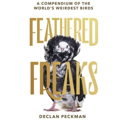 ART Feathered freaks : A compendium of the world''s weirdest birds - Publicité ART Feathered freaks : A compendium of the world''s weirdest birds - Publicité