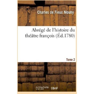 ART Abrégé de l'histoire du théâtre françois. T. 2 - Publicité ART Abrégé de l'histoire du théâtre françois. T. 2 - Publicité