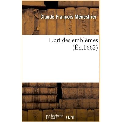 L'art des emblèmes , (Éd.1662) - Publicité L'art des emblèmes , (Éd.1662) - Publicité