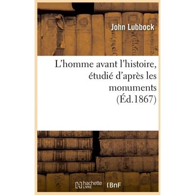 L'homme avant l'histoire, etudie d'apres les monuments (ed.1867) - Publicité L'homme avant l'histoire, etudie d'apres les monuments (ed.1867) - Publicité