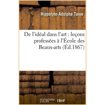 De l'ideal dans l'art : lecons professees a l'ecole des beaux-arts (ed.1867) - Publicité De l'ideal dans l'art : lecons professees a l'ecole des beaux-arts (ed.1867) - Publicité