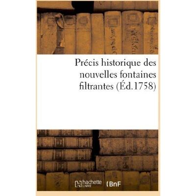 ART Précis historique des nouvelles fontaines filtrantes, tant domestiques que militaires et marines - Publicité ART Précis historique des nouvelles fontaines filtrantes, tant domestiques que militaires et marines - Publicité