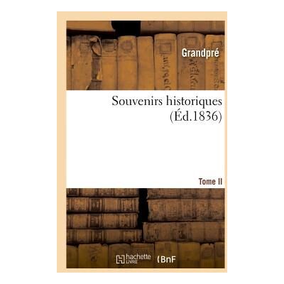 Souvenirs historiques. tome ii - Publicité Souvenirs historiques. tome ii - Publicité