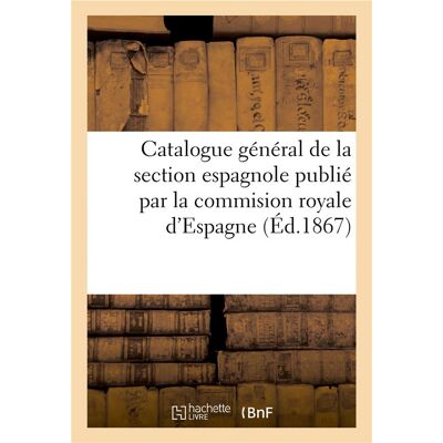 ART Catalogue général de la section espagnole publié par la commision royale d'Espagne - Publicité ART Catalogue général de la section espagnole publié par la commision royale d'Espagne - Publicité