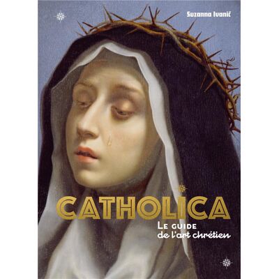 Catholica : Catholica, le guide le l'art chrétien - Publicité Catholica : Catholica, le guide le l'art chrétien - Publicité