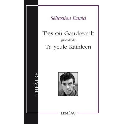 ART T'es ou gaudreau precede de ta yeule kathleen - Publicité ART T'es ou gaudreau precede de ta yeule kathleen - Publicité