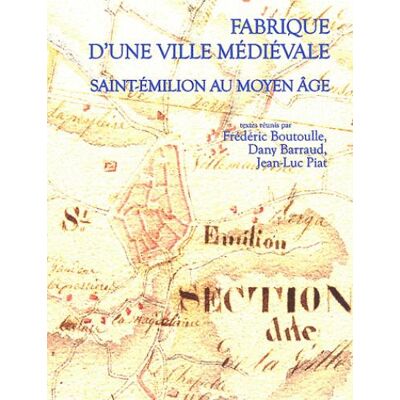 ART Fabrique d'une ville médiévale - saint-emilion au moyen âge - Publicité ART Fabrique d'une ville médiévale - saint-emilion au moyen âge - Publicité