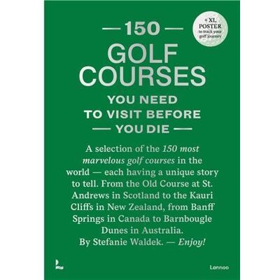 ART 150 Golf Courses You Need to Visit Before You Die - XL Edition - Publicité ART 150 Golf Courses You Need to Visit Before You Die - XL Edition - Publicité