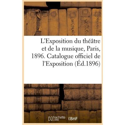 ART L'exposition du theatre et de la musique, paris, 1896. catalogue officiel de l'exposition (ed.1896) - Publicité ART L'exposition du theatre et de la musique, paris, 1896. catalogue officiel de l'exposition (ed.1896) - Publicité