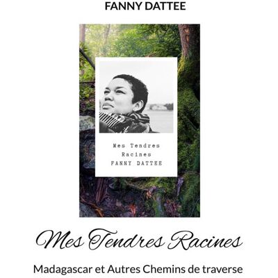 Mes tendres racines : madagascar et autres chemins de traverse - Publicité Mes tendres racines : madagascar et autres chemins de traverse - Publicité