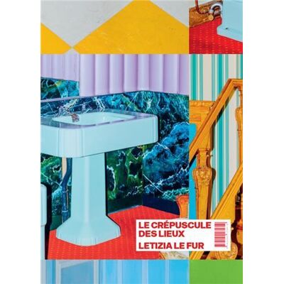 ART Letizia Le Fur : Le Crépuscule des Lieux - Publicité ART Letizia Le Fur : Le Crépuscule des Lieux - Publicité