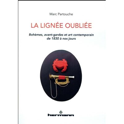 La lignée oubliée - bohèmes, avant-gardes et art contemporain (de 1830 à nos jours) - Publicité La lignée oubliée - bohèmes, avant-gardes et art contemporain (de 1830 à nos jours) - Publicité