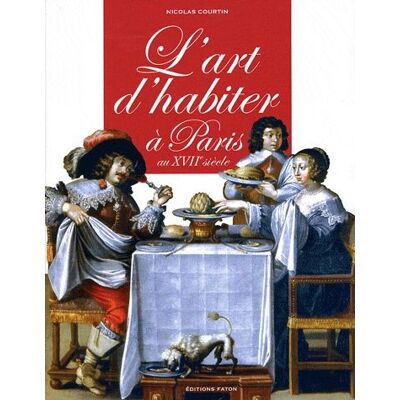 L'art d'habiter à paris au xvii siècle - Publicité L'art d'habiter à paris au xvii siècle - Publicité