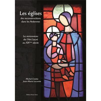 Les églises des reconstructions dans les ardennes - le renouveau de l'art sacré au xxe siècle - Publicité Les églises des reconstructions dans les ardennes - le renouveau de l'art sacré au xxe siècle - Publicité