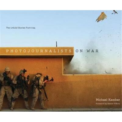 ART Photojournalists on war the untold stories from iraq /anglais - Publicité ART Photojournalists on war the untold stories from iraq /anglais - Publicité