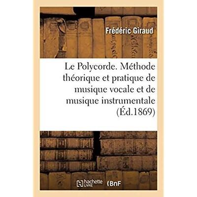 ART Le Polycorde ou Nouvelle méthode théorique et pratique de musique vocale et de musique instrumentale - Publicité ART Le Polycorde ou Nouvelle méthode théorique et pratique de musique vocale et de musique instrumentale - Publicité