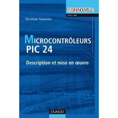 - PAS DE MARQUE - Les microcontrôleurs PIC 24 - Description et mise en oeuvre - Publicité - PAS DE MARQUE - Les microcontrôleurs PIC 24 - Description et mise en oeuvre - Publicité