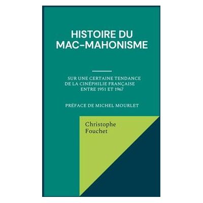 ART Histoire du mac-mahonisme : sur une certaine tendance de la cinéphilie française entre 1951 et 1967 - Publicité ART Histoire du mac-mahonisme : sur une certaine tendance de la cinéphilie française entre 1951 et 1967 - Publicité