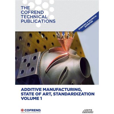 Additive manufacturing, state of art, standardization t.1 - Publicité Additive manufacturing, state of art, standardization t.1 - Publicité