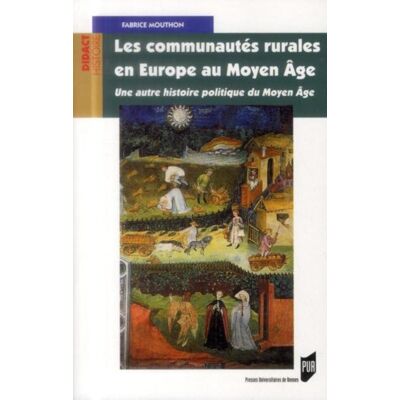 Les communautés rurales en Europe au Moyen Age - une autre histoire politique du Moyen Age - Publicité Les communautés rurales en Europe au Moyen Age - une autre histoire politique du Moyen Age - Publicité