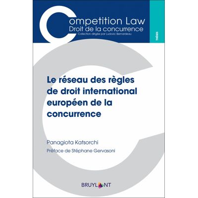 Le réseau des règles de droit international européen de la concurrence - Publicité Le réseau des règles de droit international européen de la concurrence - Publicité
