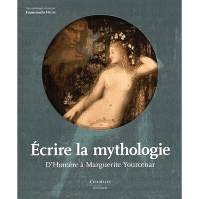 ART Écrire la mythologie : D'Homère à Marguerite Yourcenar - Publicité ART Écrire la mythologie : D'Homère à Marguerite Yourcenar - Publicité