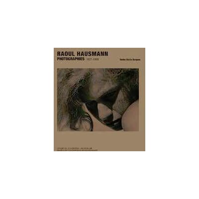 ART Raoul Hausmann - photographies 1927-1936 - Publicité ART Raoul Hausmann - photographies 1927-1936 - Publicité