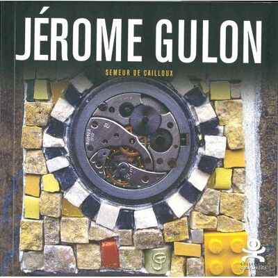 ART OPUS DELITS Tome 39 : Jérôme Gulon - semeur de cailloux - Publicité ART OPUS DELITS Tome 39 : Jérôme Gulon - semeur de cailloux - Publicité