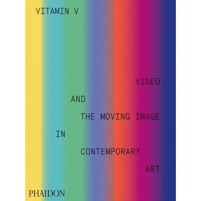 Vitamin V : Video and the Moving Image in Contemporary Art - Publicité Vitamin V : Video and the Moving Image in Contemporary Art - Publicité