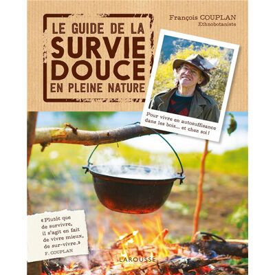 Le guide de la survie douce en pleine nature - Publicité Le guide de la survie douce en pleine nature - Publicité