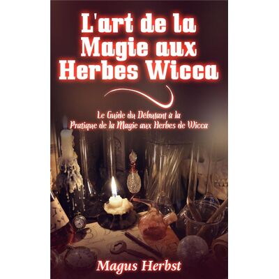 L'art de la magie aux herbes wicca - Publicité L'art de la magie aux herbes wicca - Publicité