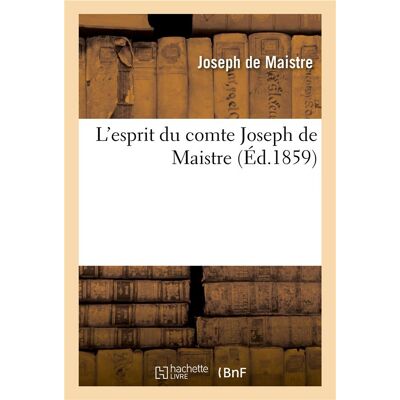 L'esprit du comte Joseph de Maistre - Publicité L'esprit du comte Joseph de Maistre - Publicité
