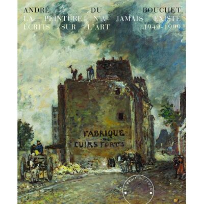 La peinture n'a jamais existé - écrits sur l'art 1949-1999 - Publicité La peinture n'a jamais existé - écrits sur l'art 1949-1999 - Publicité