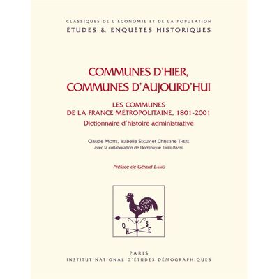 Communes d'hier, communes d'aujourd'hui : Les communes de la France métopolitaine, 1801-2001 : dictionnaire d'histoire administrative - Publicité Communes d'hier, communes d'aujourd'hui : Les communes de la France métopolitaine, 1801-2001 : dictionnaire d'histoire administrative - Publicité