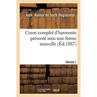 ART Cours complet d'harmonie présenté sous une forme nouvelle. Volume 1 : et contenant quelques notions d'instrumentation lyrique et militaire - Publicité ART Cours complet d'harmonie présenté sous une forme nouvelle. Volume 1 : et contenant quelques notions d'instrumentation lyrique et militaire - Publicité