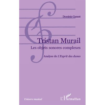 ART Tristan Murail - les objets sonores complexes - analyse de L'Esprit des dunes - Publicité ART Tristan Murail - les objets sonores complexes - analyse de L'Esprit des dunes - Publicité