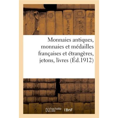 Monnaies antiques, monnaies et médailles françaises et étrangères jetons, livres de numismatique : objets de vitrine - Publicité Monnaies antiques, monnaies et médailles françaises et étrangères jetons, livres de numismatique : objets de vitrine - Publicité