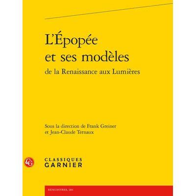 L'épopée et ses modèles de la Renaissance aux Lumières - Publicité L'épopée et ses modèles de la Renaissance aux Lumières - Publicité